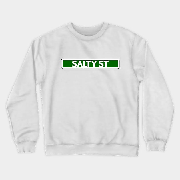 Salty St Street Sign Crewneck Sweatshirt by Mookle